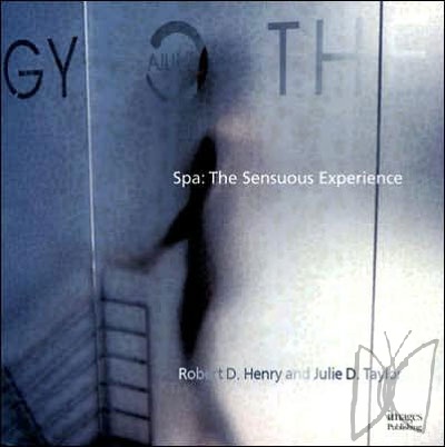 книга SPA: The Sensuous Experience, автор: Robert D. Henry , Julie D. Taylor